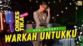 WARKAH UNTUKKU - ARA JOHARI - ORKESTIKA LIVE