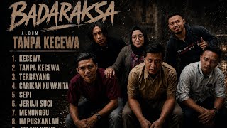 Download lagu BADARAKSA — Album Tanpa Kecewa (Full Album  Audio 2026) mp3