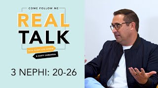 Real Talk Come Follow Me - Episode 40 - 3 Nephi 20-26
