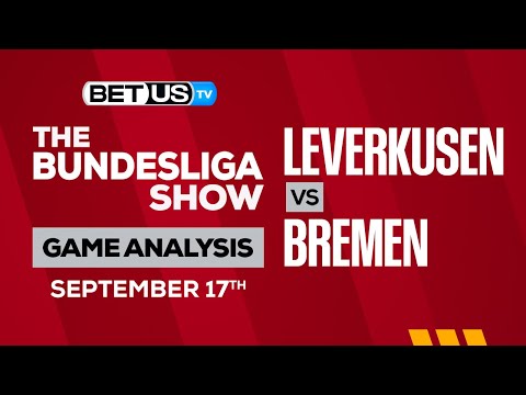 Bayer 04 Leverkusen vs Werder Bremen: Picks & Preview 9/17/2022