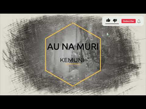 Au Na Muri Kemuni