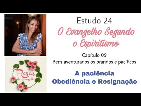 Estudo 24 - A paciência; Obediência e Resignação
