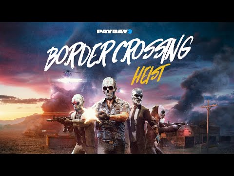 Border Crossing Heist Trailer