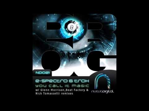 E-Spectro & Trox - You Call It Magic (Glenn Morrison Recreation Mix)