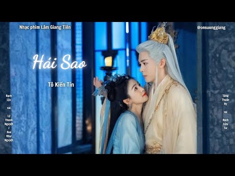 [Vietsub] Hái Sao - Tô Kiến Tín / 摘星 - 苏见信 / Lâm Giang Tiên OST / 临江仙OST / Feud OST