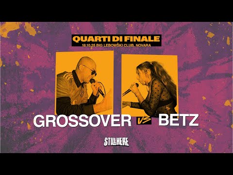 Still Here Battle - GROSSOVER vs BETZ [Quarti di finale | 18.10.2025]
