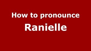 How to pronounce Ranielle