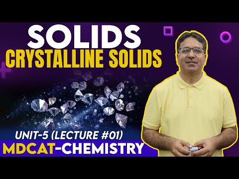 MDCAT I Solids I Unit 05 I Lec # 1 I Prof. Wajid Ali Kamboh | WAK Entry Test
