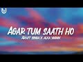 Agar Tum Saath Ho lyrics| Tamasha | Ranbir Kapoor, Deepika Padukone