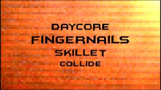 [Daycore/Anti] Fingernails - Skillet [Anti-Nightcore]