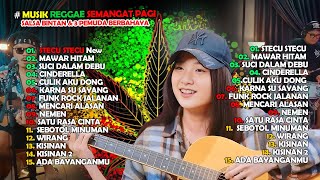 Download lagu MUSIK REGGAE SEMANGAT PAGI  - STECU STECU - MAWAR HITAM SALLSA BINTAN X 3PEMUDA BERBAHAYA 2025 mp3
