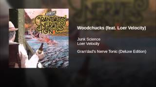 Woodchucks (feat. Loer Velocity)