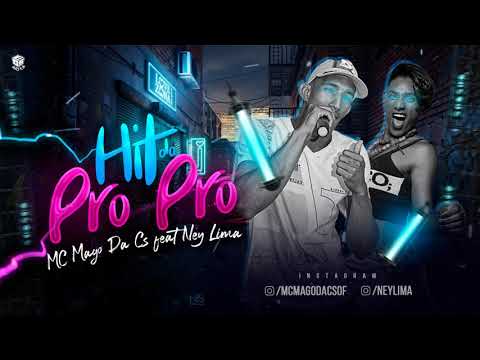 MC MAGO DA CS FEAT. NEY LIMA - HIT DO PRO PRO