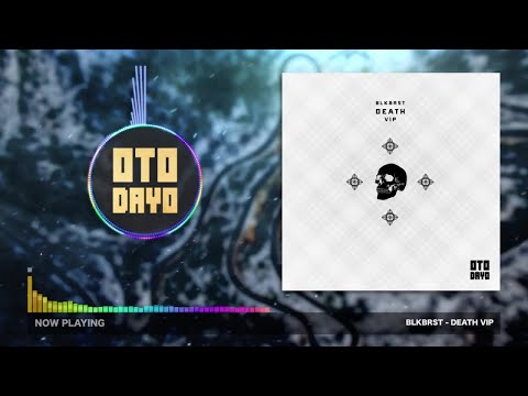 BLKBRST - Death VIP [Otodayo Records]