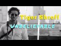 Unbelievable Lyrics Song Video Tiger Shroff New Song