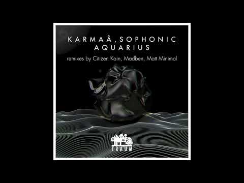 Sophonic, Karmaâ - Aquarius (Madben remix)