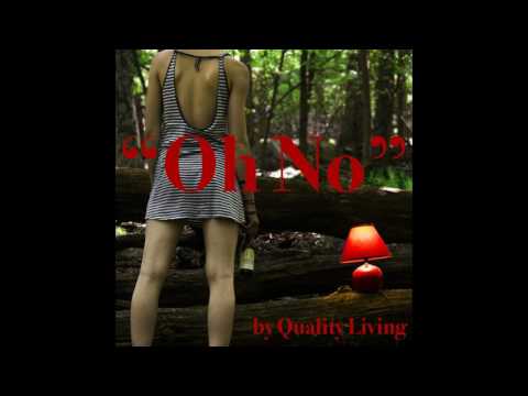 Quality Living - Oh No