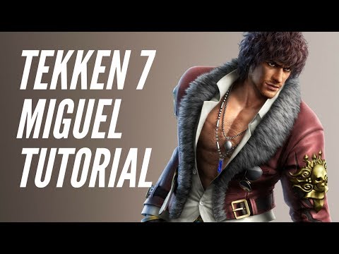 Tekken 7 FR Guide: Miguel