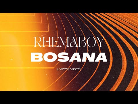 Rhemaboy - Bosana (Lyrics Video)
