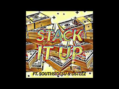 Stack It Up Ft. Southsidesu & Dsteez