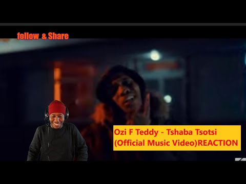 Ozi F Teddy - Tshaba Tsotsi (Official Music Video)REACTION