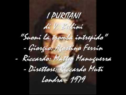 Suoni la tromba, e intrepido - I PURITANI di V. Bellini -