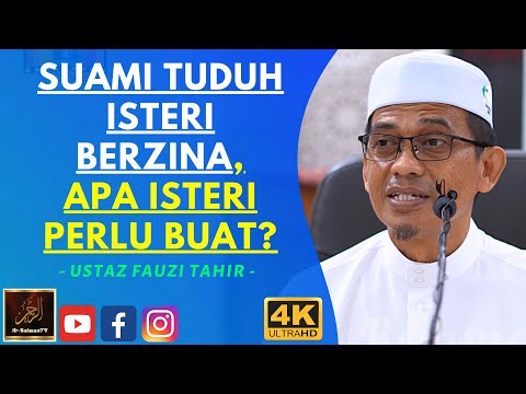 Ustaz Fauzi Tahir - SUAMI TUDUH ISTERI BERZINA, APA ISTERI PERLU BUAT?