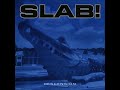 Slab! - Gutter Busting