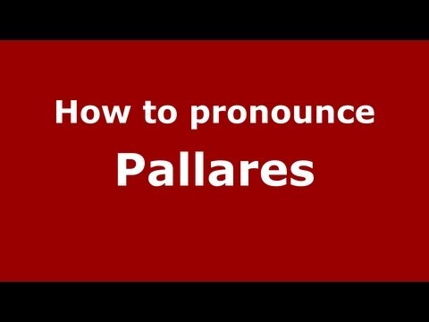 How to pronounce Pallares