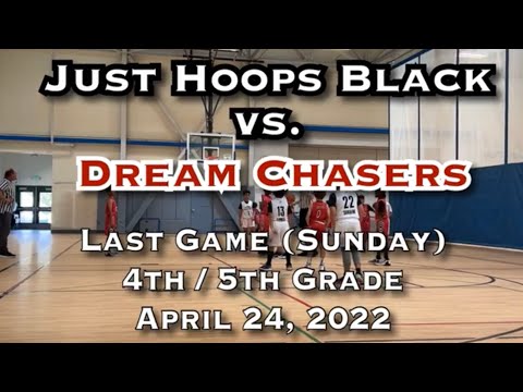 2022.04.24 - AAU Basketball (4/5th) - JH Black vs. Dream Chasers