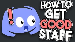 How to get the BEST Staff Team for YOUR DISCORD SERVER!