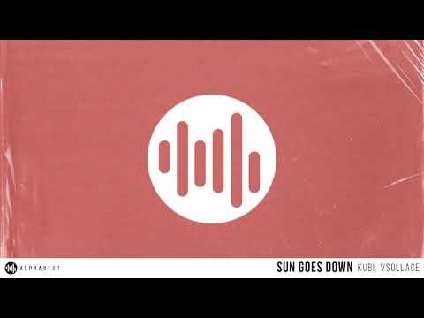Kubi & VSOLLACE - Sun Goes Down