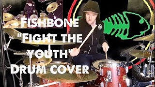 Fishbone “Fight the youth” Drum cover