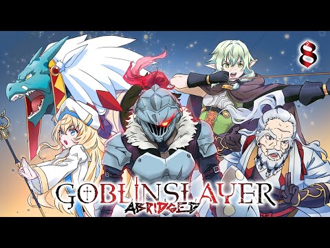 Goblin Slayer Abridged (Goblin Slayer Parody) - Season 2 Episode 1