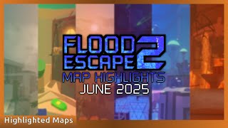 Flood Escape 2 | June Map Highlights [2025]
