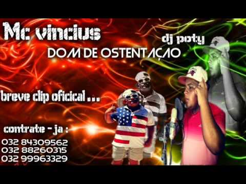MC VINICIUS JF -- DOM DE OSTENTAÇÃO  [[ DJ POTY ]]