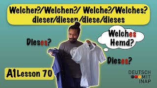 A1- Lesson 70 | Fragewörter &quot;Welcher/en/e/es&quot; | Demonstrativa &quot;dieser/en/e/es&quot; | German Grammar
