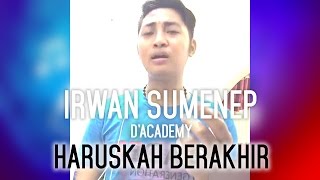 Download lagu Irwan Sumenep - Haruskah berakhir (single) mp3