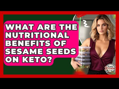 What Are The Nutritional Benefits Of Sesame Seeds On Keto? - Keto Kitchen HQ