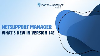 NetSupport Manager - Version 14 out now!