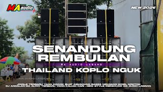 Download lagu DJ SENANDUNG REMBULAN ‼️ THAILAND X KOPLO NGUK MA AUDIO LAWANG #maaudiolawang mp3