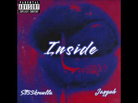 Inside - Jayguh ft Sl33kmulla