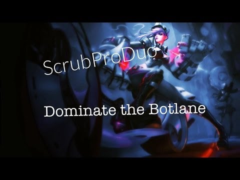 League of Legends - (Howto) Dominate the Botlane