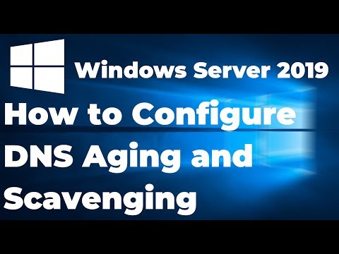 How to Configure DNS Aging and Scavenging | Windows Server 2019