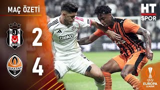 Beşiktaş 2 - 4 Shakhtar Donetsk | Maç Özeti