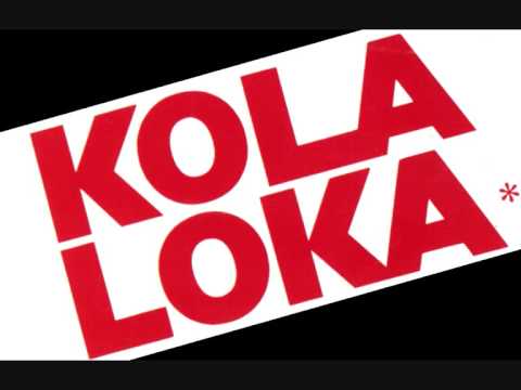 Kola Loka- A mi no me va mal