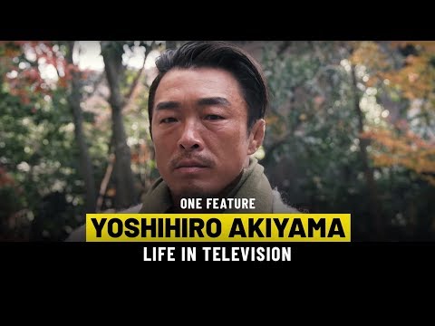 Yoshihiro Akiyama’s Life On Television | ONE Feature