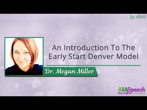 #049: An Introduction To The Early Start Denver Model with Dr. Megan Miller