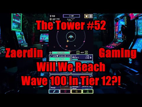 The Tower #52 - Will We Reach Wave 100 In Tier 12?!