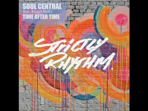 Soul Central – Time After Time (feat. Abigail Bailey) [Yoruba Soul Club Mix] 